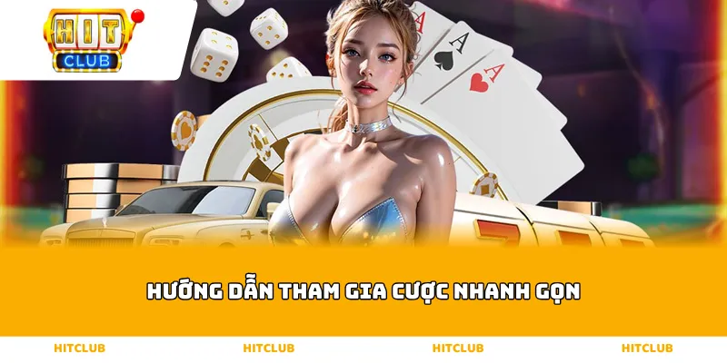 Hướng dẫn tham gia cược nhanh gọn